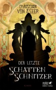 Roman: Der letzte Schattenschnitzer [signiert]