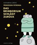 Album: Prinzessin Petronia - Das Brimborium schlägt zurück