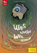 Album: Was wissen wir schon - 21 wissenschaftlich fundierte Comics